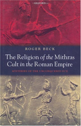 The Religion of the Mithras Cult in the Roman Empire