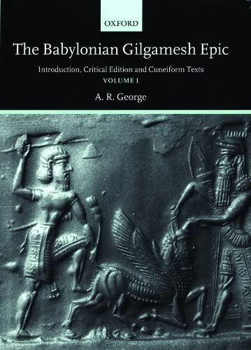 The Babylonian Gilgamesh Epic: Introduction, Critical Edition and Cuneiform Texts 2 Volumes