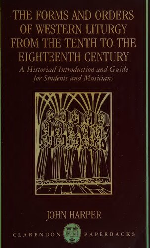 The Forms and Orders of Western Liturgy from the Tenth to the Eighteenth Century