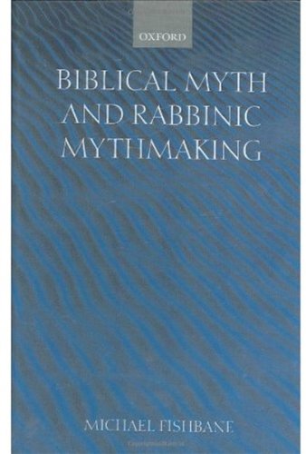 Biblical Myth and Rabbinic Mythmaking