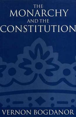 The Monarchy and the Constitution