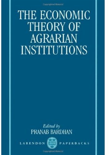 The Economic Theory of Agrarian Institutions