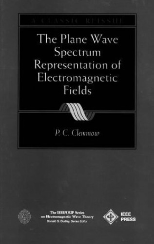 The Plane Wave Spectrum Representation of Electromagnetic Fields