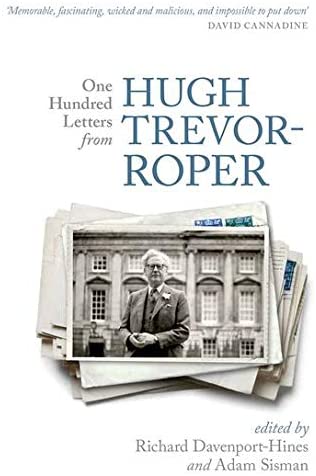 One Hundred Letters From Hugh Trevor-Roper