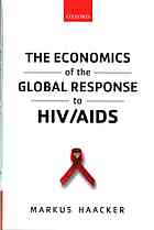 The Economics of the Global Response to Hiv/AIDS