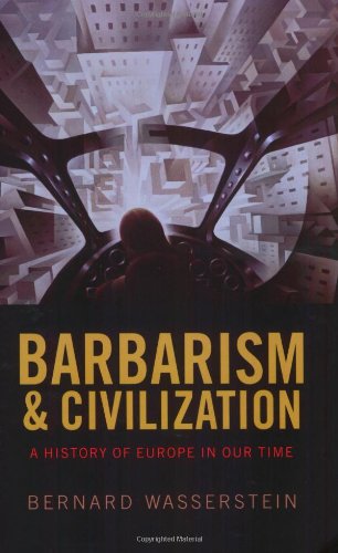 Barbarism and Civilization: A History of Europe in Our Time