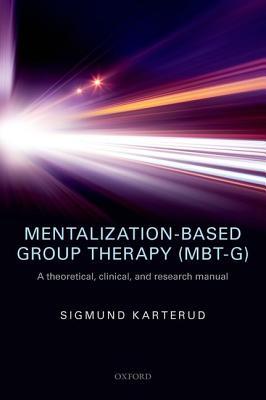 Mentalization-Based Group Therapy (Mbt-G)