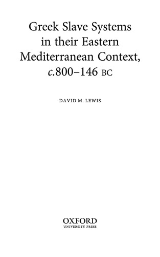 Greek Slave Systems in Their Eastern Mediterranean Context, C.800-146 BC