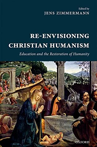 Re-Envisioning Christian Humanism