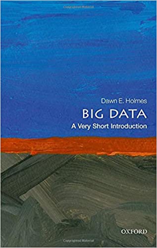 Big Data: A Very Short Introduction (Very Short Introductions)