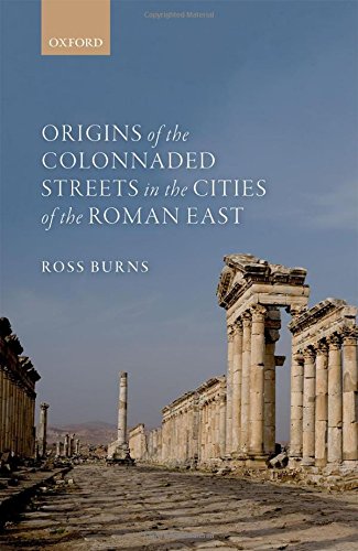 Origins of the Colonnaded Streets in the Cities of the Roman East