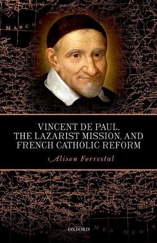 Vincent de Paul, the Lazarist Mission, and French Catholic Reform