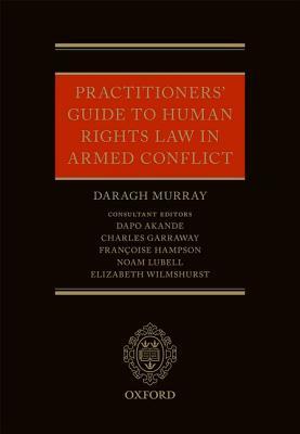 Practitioners' Guide to Human Rights Law in Armed Conflict