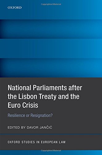 National Parliaments After the Lisbon Treaty and the Euro Crisis