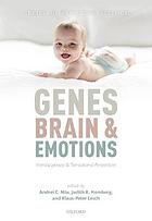 Genes, Brains, and Emotions