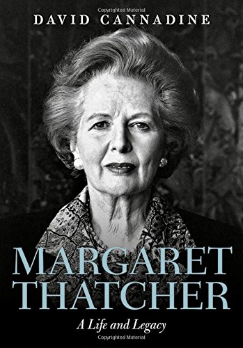 Margaret Thatcher: A Life and Legacy