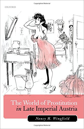 The World of Prostitution in Late Imperial Austria