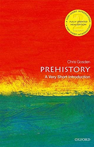 Prehistory: A Very Short Introduction (Very Short Introductions)