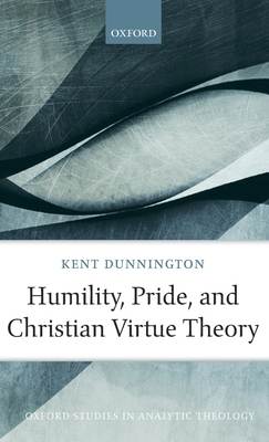 Humility, Pride, and Christian Virtue Theory