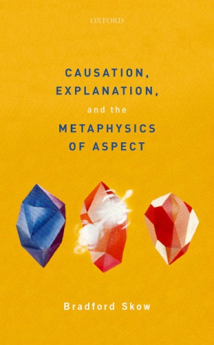 Causation, Explanation, and the Metaphysics of Aspect