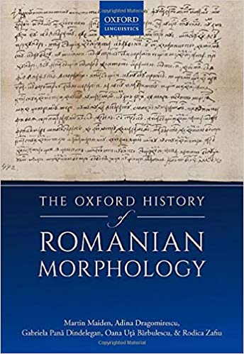 The Oxford History of Romanian Morphology