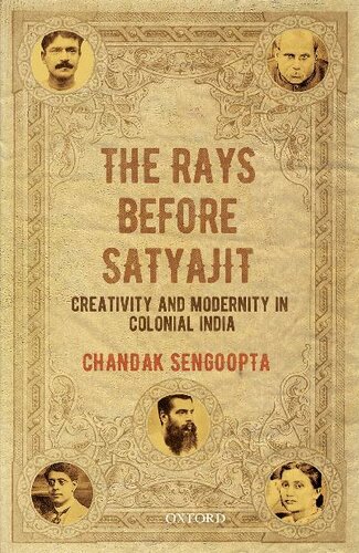 The Rays before Satyajit: Creativity and Modernity in Colonial India