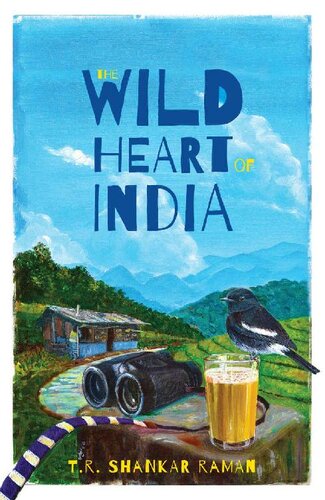 The wild heart of India : nature and conservation in the city, the country, and the wild