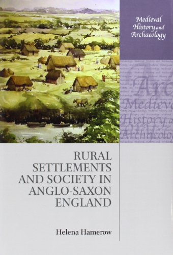 Rural Settlements and Society in Anglo-Saxon England