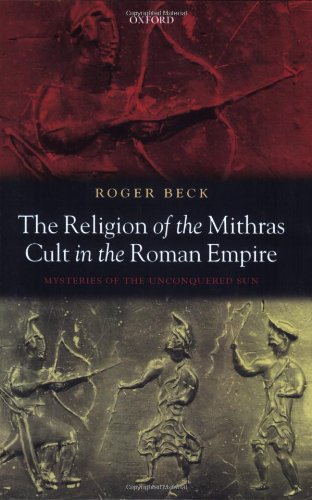 The Religion of the Mithras Cult in the Roman Empire