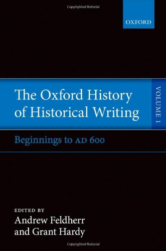 The Oxford History of Historical Writing, Vol. 1