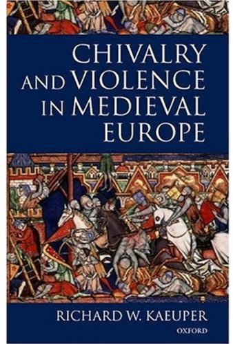 Chivalry and Violence in Medieval Europe