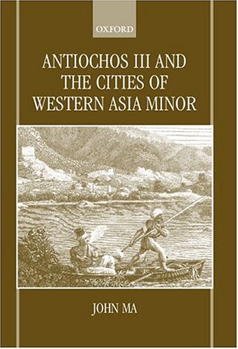 Antiochos III and the Cities of Western Asia Minor