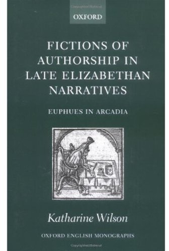 Fictions of Authorship in Late Elizabethan Narratives