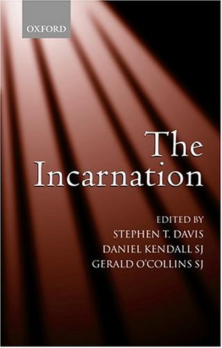 The Incarnation an Interdisciplinary Symposium on the Incarnation of the Son of God