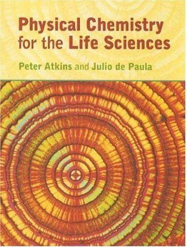 Physical Chemistry for the Life Sciences. Peter Atkins, Julio de Paula