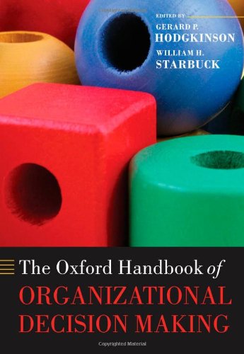 The Oxford Handbook of Organizational Decision Making