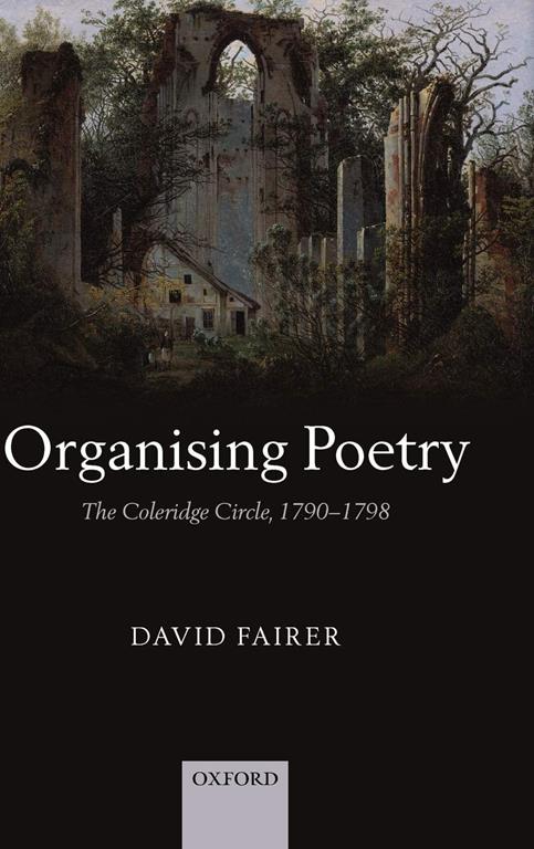 Organising Poetry: The Coleridge Circle, 1790-1798