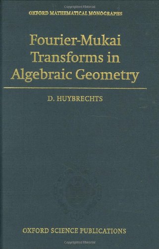 Fourier-Mukai Transforms in Algebraic Geometry