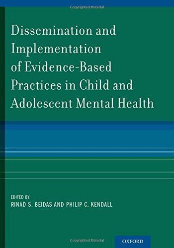 Dissemination and Implementation of Evidence-Based Practices in Child and Adolescent Mental Health