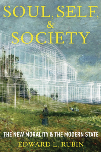 Soul, self, and society : the new morality and the modern state