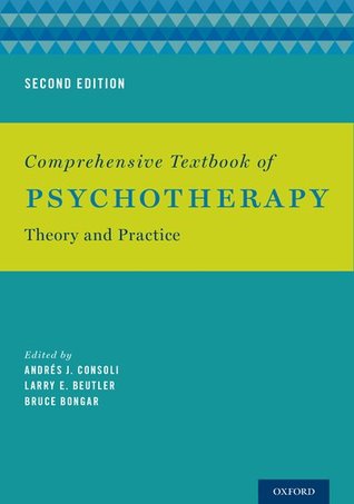 Comprehensive Textbook of Psychotherapy. Theory and Practice