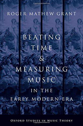 Beating Time &amp; Measuring Music in the Early Modern Era