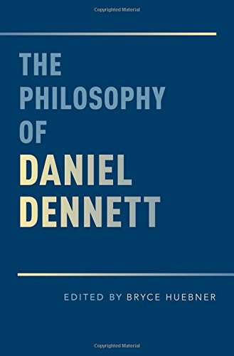 The Philosophy of Daniel Dennett