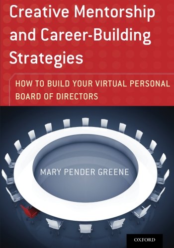 Creative mentorship and career-building strategies how to build your virtual personal board of directors