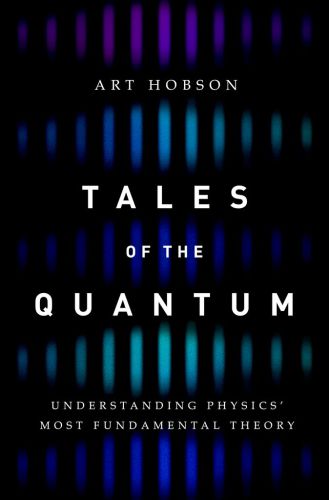 Tales of the quantum : understanding physics' most fundamental theory