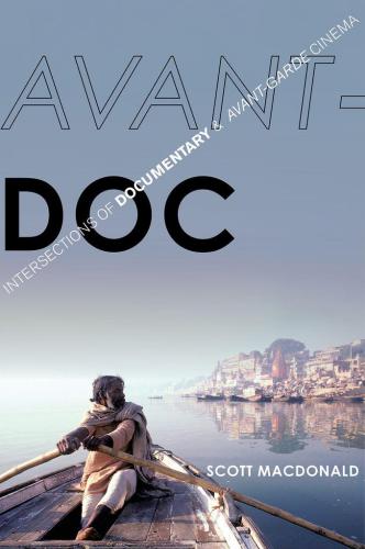 Avant-doc : intersections of documentary and avant-garde cinema