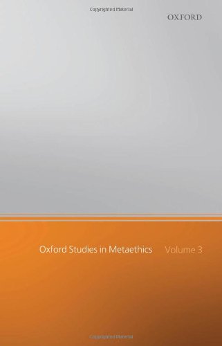 Oxford Studies in Metaethics, Volume 3 (Oxford Studies in Metaethics)