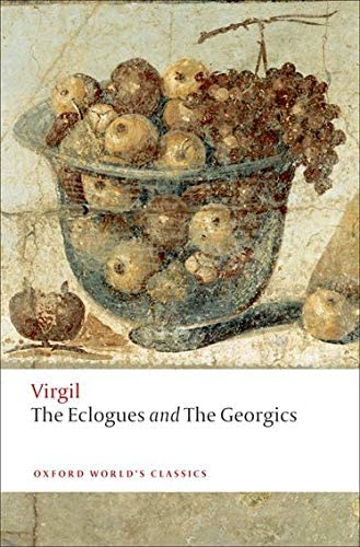 The Eclogues; And, Georgics (Oxford World's Classics (Paperback))