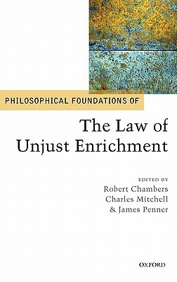 Philosophical Foundations of the Law of Unjust Enrichment