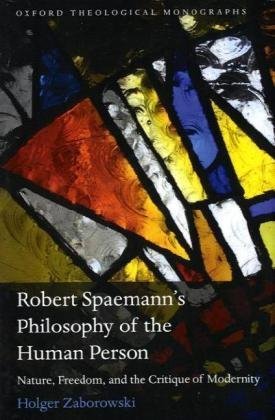 Robert Spaemann's Philosophy of the Human Person